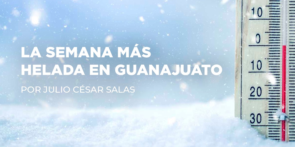 La semana más helada en Guanajuato
