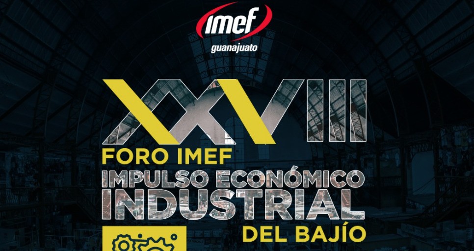 Realiza Imef Foro “Impulso Económico Industrial del Bajío”