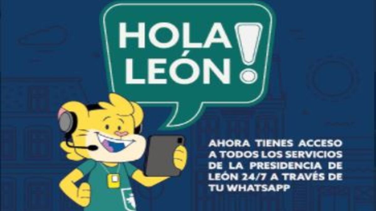 ¡Hola León!: lanza WhatsApp de atención ciudadana